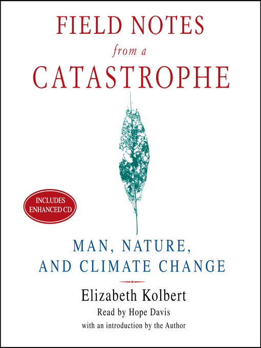 Title details for Field Notes From a Catastrophe by Elizabeth Kolbert - Available